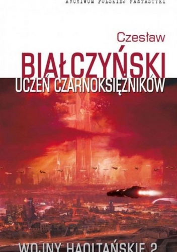 Okładka: Czesław Białczyński - Wojny Haoltańskie t.2: Uczeń czarnoksiężników