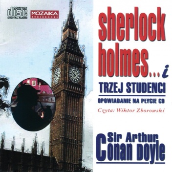 Okładka: Arthur Conan Doyle - Sherlock Holmes i trzej studenci