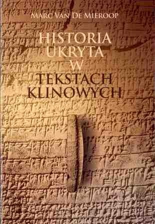 Okładka: Marc van de Mieroop - Historia ukryta w tekstach klinowych