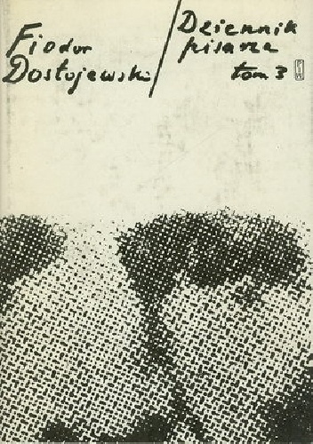Okładka: Fiodor Dostojewski - Dziennik pisarza. Tom 3: 1877-1881