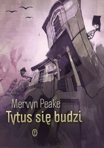 Okładka: Mervyn Peake - Tytus się budzi