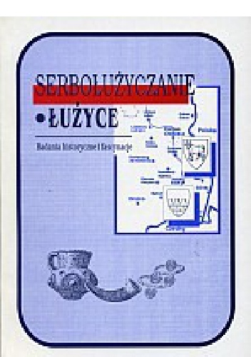 Okładka:  - Serbołużyczanie- Badania historyczne i fascynacje