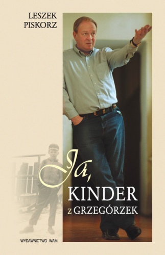 Okładka: Leszek Piskorz - Ja, kinder z Grzegórzek