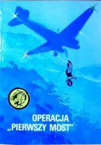 Okładka: Tomasz Kostuch - Operacja "Pierwszy most"