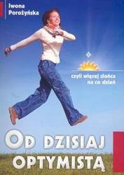 Okładka: Iwona Porożyńska - Od dzisiaj optymistą
