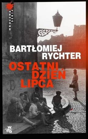 Okładka: Bartłomiej Rychter - Ostatni dzień lipca