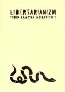 Okładka: Waldemar Bulira - Libertarianizm. Teoria. Praktyka. Interpretacje