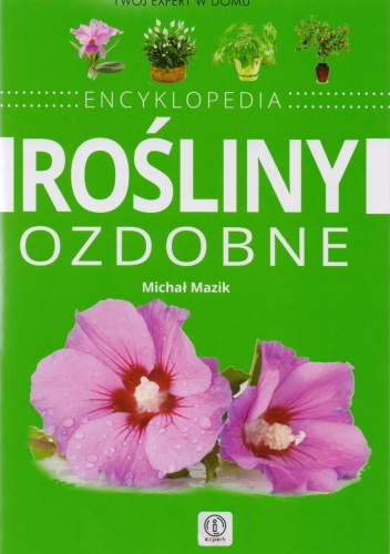 Okładka: Michał Mazik - Encyklopedia Rośliny ozdobne