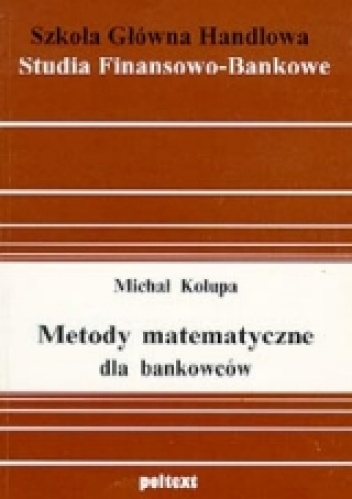 Okładka: Michał Kolupa - Metody matematyczne dla bankowców
