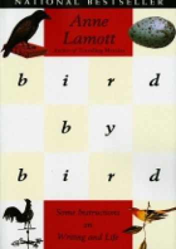 Okładka: Anne Lamott - Bird by Bird: Some Instructions on Writing and Life