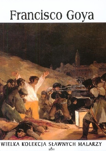 Okładka:  praca zbiorowa - Francisco Goya