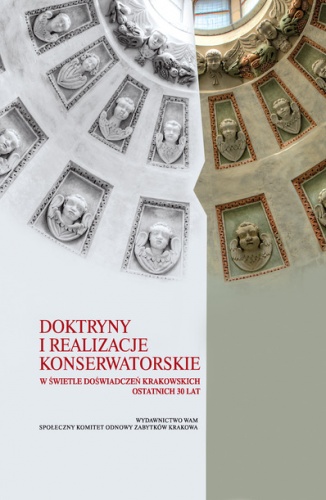 Okładka: Piotr Dobosz - Doktryny i realizacje konserwatorskie w świetle doświadczeń krakowskich ostatnich 30 lat