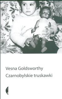 Okładka: Vesna Goldsworthy - Czarnobylskie truskawki