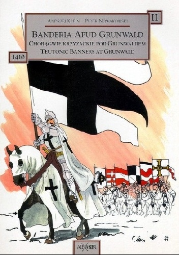 Okładka: Piotr A. Nowakowski - Chorągwie krzyżackie pod Grunwaldem