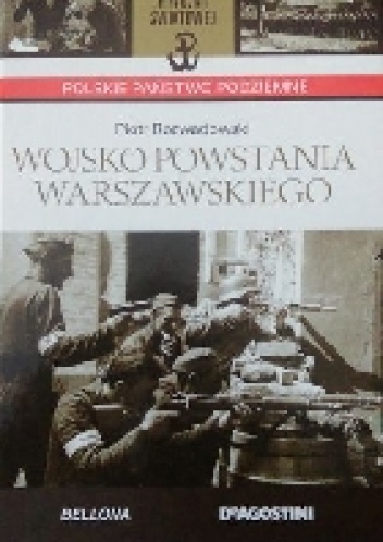Okładka: Piotr Rozwadowski - Wojsko Powstania Warszawskiego