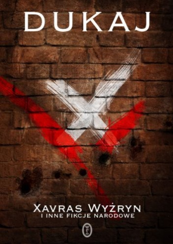 Okładka: Jacek Dukaj - Xavras Wyżryn i inne fikcje narodowe