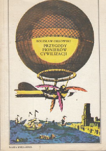Okładka: Bolesław Orłowski - Przygody pionierów cywilizacji