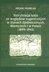 Okładka:  Musielak Michaa - Sterylizacja ludzi ze wzgladów eugenicznych