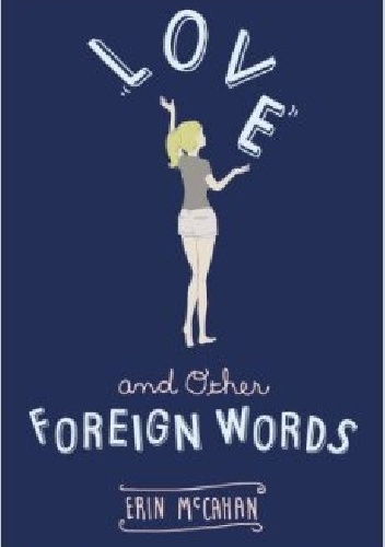 Okładka: Erin McCahan - Love and Other Foreign Words