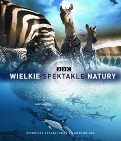 Okładka: Karen Bass - Wielkie Spektakle Natury. Reportaże przyrodnicze filmowców BBC