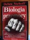 Okładka: Debra Niehoff - Biologia przemocy. Jak zrozumienie mózgu, zachowania i środowiska może przerwać błędne koło przemocy.