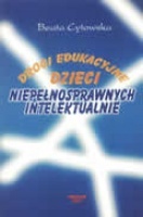 Okładka: Beata Cytowska - Drogi edukacyjne dzieci niepełnosprawnych intelektualnie