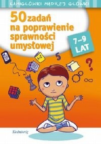 Okładka: Anna Juryta - 50 zadań na poprawienie sprawności umysłowej. 7-9 lat