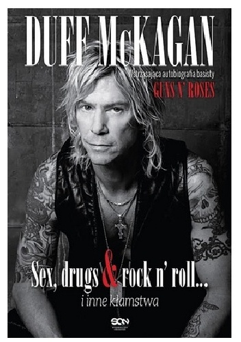 Okładka: Duff McKagan - Duff McKagan. Sex, drugs &amp; rock n' roll i inne kłamstwa