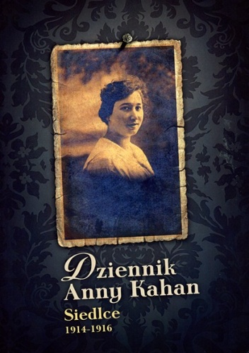 Okładka: Anna Kahan - Dziennik Anny Kahan 1914-1916