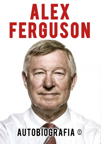 Okładka: Alex Ferguson - Autobiografia