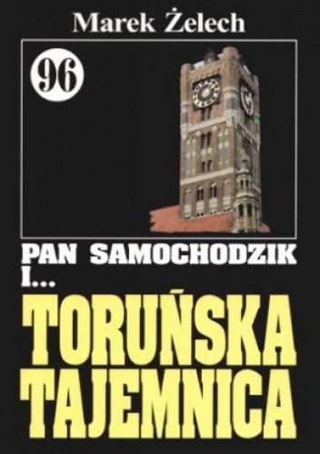 Okładka: Marek Żelech - Pan Samochodzik i toruńska tajemnica