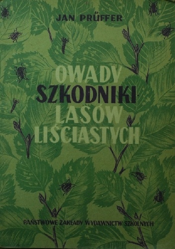 Okładka: Jan Prüffer - Owady - szkodniki lasów liściastych