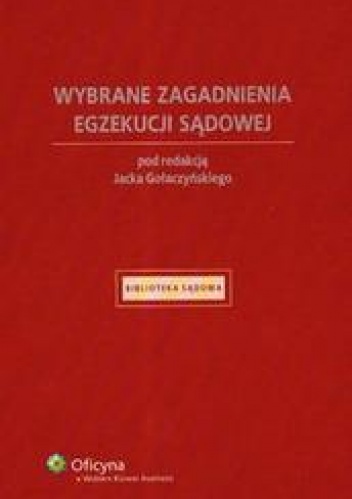 Okładka: Jacek Gołaczyński - Wybrane zagadnienia egzekucji sądowej /Biblioteka sądowa