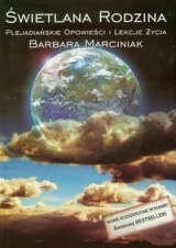 Okładka: Barbara Marciniak - Świetlana Rodzina. Plejadiańskie opowieści i lekcje życia