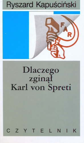 Okładka: Ryszard Kapuściński - Dlaczego zginął Karl von Spreti