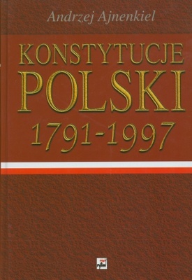 Okładka: Andrzej Ajnenkiel - Konstytucje Polski 1791-1997