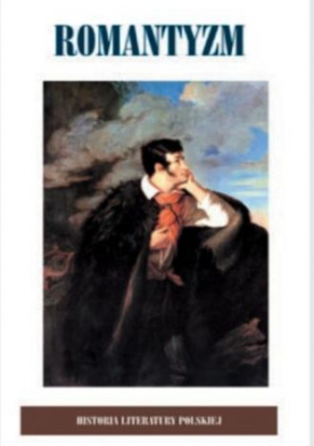 Okładka: Anna Skoczek - Historia Literatury Polskiej - t. 5 Romantyzm, wolumin 1