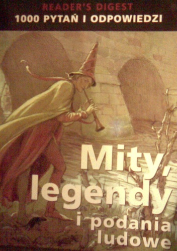 Okładka: Jonathan Bastable - Mity, legendy i podania ludowe. 1000 pytań i odpowiedzi