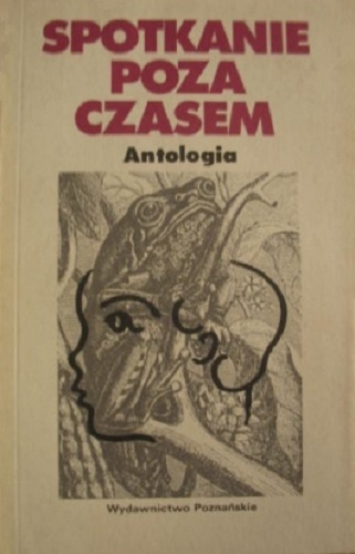 Okładka: Ilse Aichinger - Spotkanie poza czasem. Antologia fantastycznej noweli austriackiej