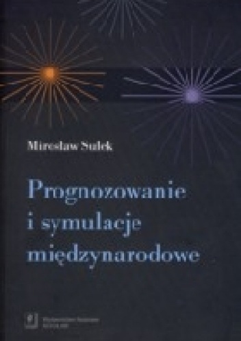 Okładka: Mirosław Sułek - Prognozowanie i symulacja międzynarodowa