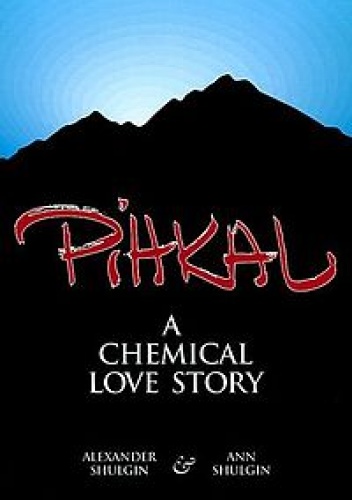 Okładka: Alexander Shulgin - PIHKAL - Phenethylamines I Have Known And Loved: A Chemical Story Of Love