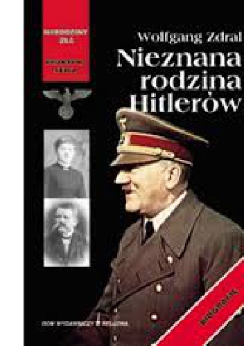 Okładka: Wolfgang Zdral - Nieznana rodzina Hitlerów
