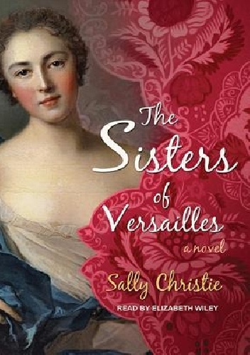 Okładka: Sally Christie - The Sisters of Versailles