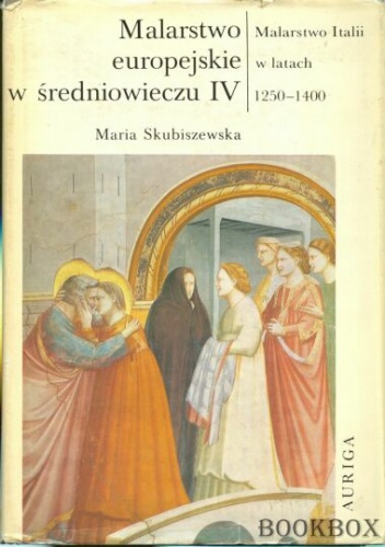Okładka: Maria Skubiszewska - Malarstwo Italii w latach 1250-1400