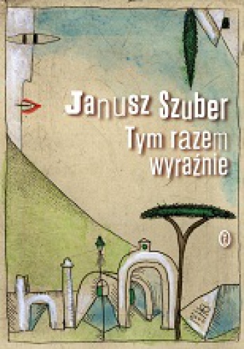 Okładka: Janusz Szuber - Tym razem wyraźnie