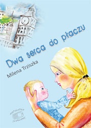 Okładka: Milena Trziszka - Dwa serca do płaczu