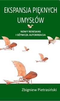 Okładka: Zbigniew Pietrasiński - Ekspansja pięknych umysłów: Nowy renesans i ożywcza autokreacja