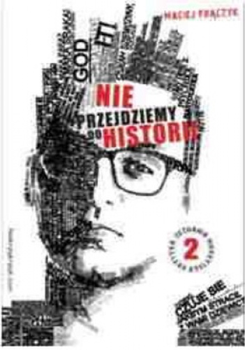 Okładka: Maciej Frączyk - Nie przejdziemy do historii. Zeznania Niekrytego Krytyka. Część 2
