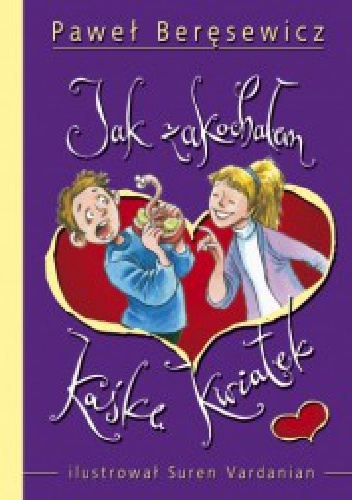 Okładka: Paweł Beręsewicz - Jak zakochałem Kaśkę Kwiatek