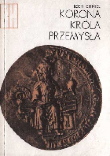 Okładka: Lech Chmiel - Korona Króla Przemysła